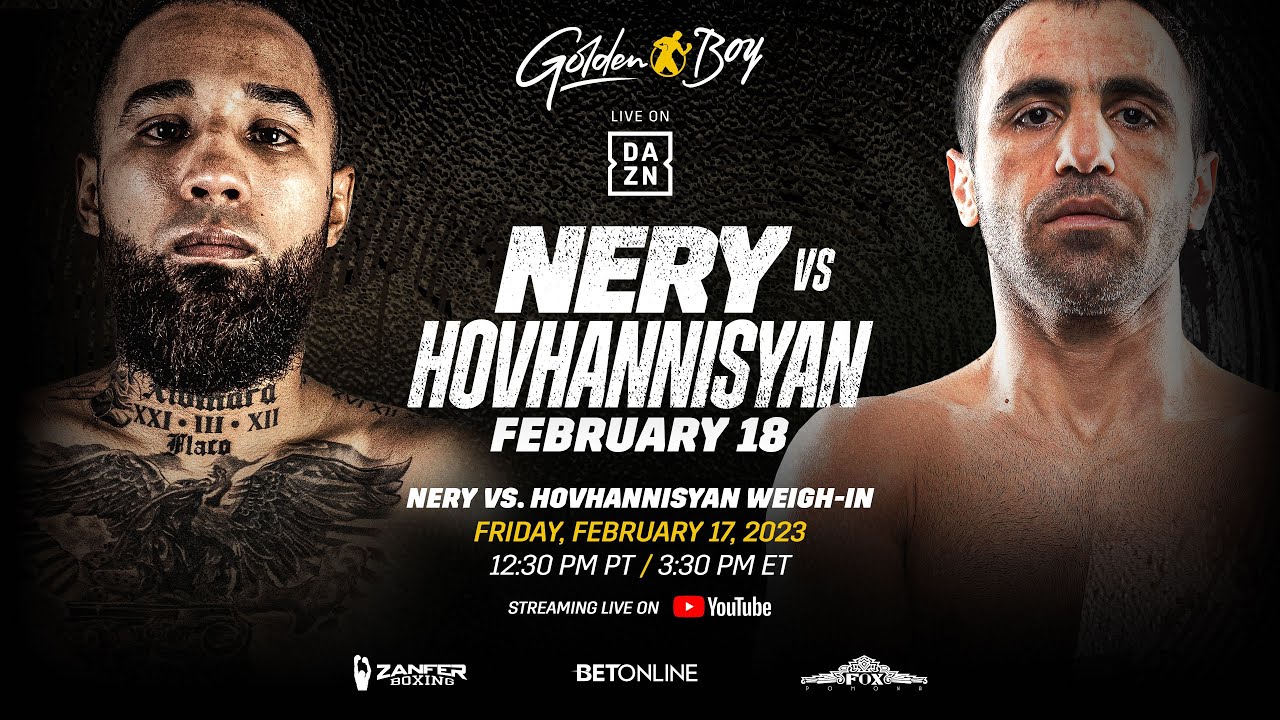 Video: NERY VS. HOVHANNISYAN CEREMONIAL WEIGH-IN Boxing News - Boxing ...